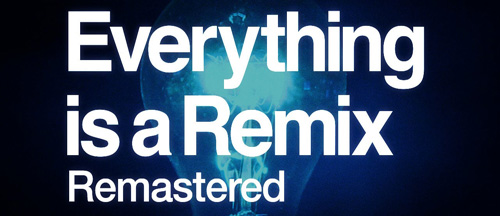 everything-is-a-remix-remastered