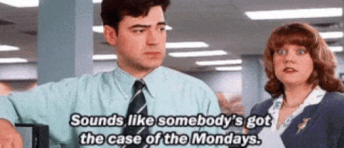 ITS MONDAY ITS MONDAY